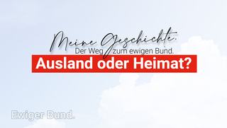Ausland oder Heimat?