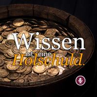 Wissen ist eine Holschuld - Ewiger Bund.