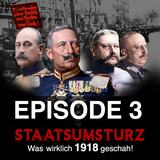 Staatsumsturz. Episode 3 – Das Jahr 1915.