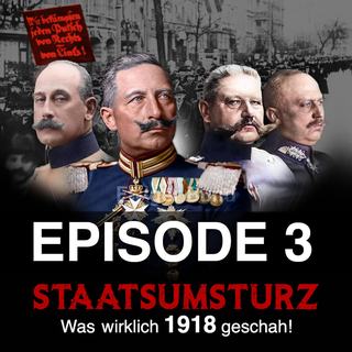 Staatsumsturz. Episode 3 – Das Jahr 1915.