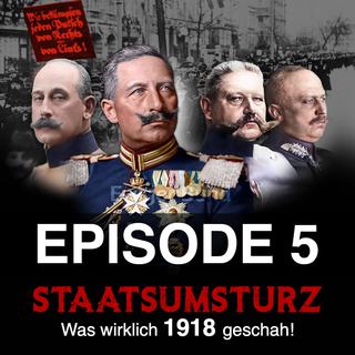 Staatsumsturz. Episode 5 – Das Jahr 1917.