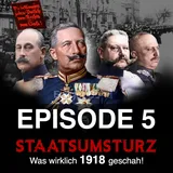 Staatsumsturz. Episode 5 – Das Jahr 1917.